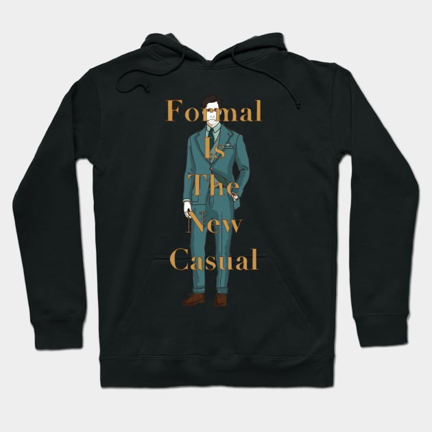 Formal Is The New Casual Hoodie by HappyRandomArt